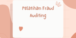 Pelatihan Fraud Auditing