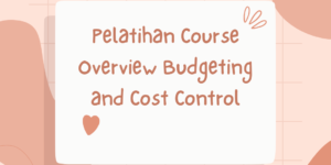 Pelatihan Course Overview Budgeting and Cost Control