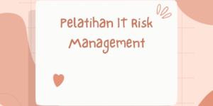 Pelatihan IT Risk Management