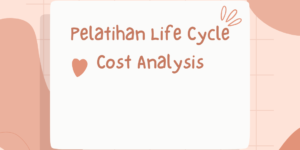 Pelatihan Life Cycle Cost Analysis