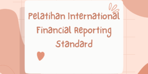 Pelatihan International Financial Reporting Standard