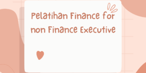 Pelatihan Finance for non Finance Executive