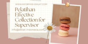 Pelatihan Effective Collection for Supervisor in Banking and Leasing