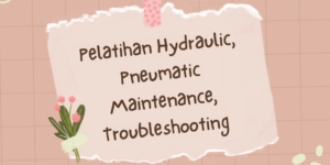 Pelatihan Hydraulic and Pneumatic System