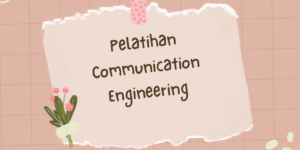 Pelatihan Communication Engineering