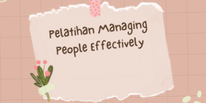 Pelatihan Managing People Effectively