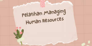 Pelatihan Managing Human Resources