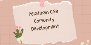 Pelatihan CSR Comunity Development