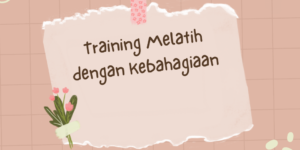 Training Melatih dengan Kebahagiaan