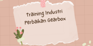 Training Industri Perbaikan Gearbox