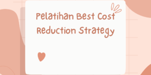 Pelatihan Best Cost Reduction Strategy