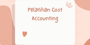 Pelatihan Cost Accounting