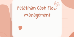 Pelatihan Cash Flow Management