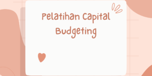 Pelatihan Capital Budgeting