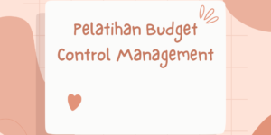 Pelatihan Budget Control Management