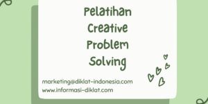 Pelatihan Creative Problem Solving Developing Skill for Decision Making and Innovation