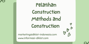 Pelatihan Construction Methods and Construction Management