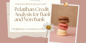 Pelatihan Credit Analysis for Bank and Non Bank