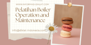 Pelatihan Boiler Operation and Maintenance