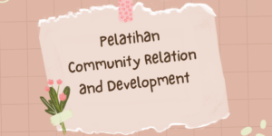 Pelatihan Community Relation and Development