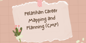 Pelatihan Career Mapping and Planning (CMP)