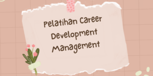 Pelatihan Career Development Management