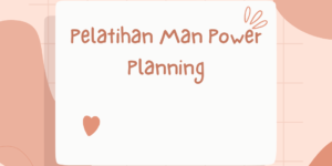 Pelatihan Man Power Planning