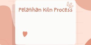 Pelatihan Kiln Process