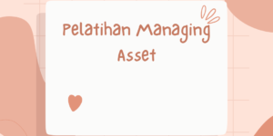 Pelatihan Managing Asset