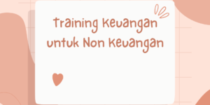 Training Keuangan untuk Non Keuangan