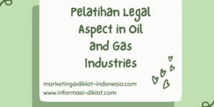 Pelatihan Legal Aspect in Oil and Gas Industries