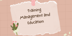 Training Management and Education