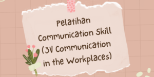 Pelatihan Communication Skill (3V Communication in the Workplaces)
