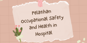 Pelatihan Occupational Safety and Health in Hospital