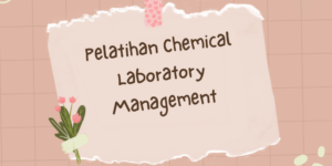 Pelatihan Chemical Laboratory Management