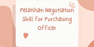 Pelatihan Negotiation Skill for Purchasing Officer