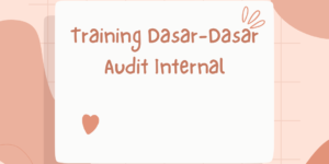 Training Dasar-Dasar Audit Internal