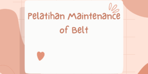 Pelatihan Maintenance of Belt