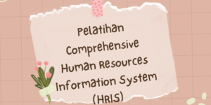Pelatihan Comprehensive Human Resources Information System (HRIS)