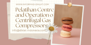 Pelatihan Control and Operation of Centrifugal Gas Compressors