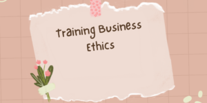 Training Business Ethics