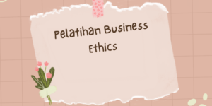 Pelatihan Business Ethics