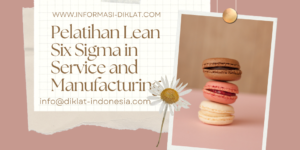 Pelatihan Lean Six Sigma in Service and Manufacturing Company