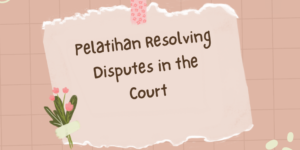 Pelatihan Resolving Disputes in the Court