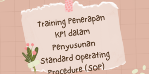 Training Penerapan KPI dalam Penyusunan Standard Operating Procedure (SOP)