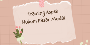 Training Aspek Hukum Pasar Modal